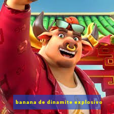 banana de dinamite explosivo